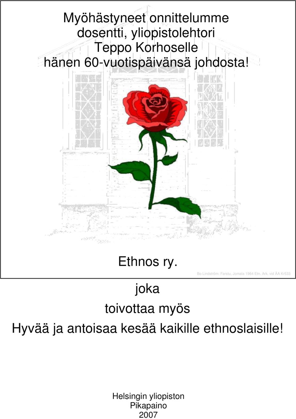 joka toivottaa myös Bo Lindström: Farstu, Jomala 1964 Etn. Ark.