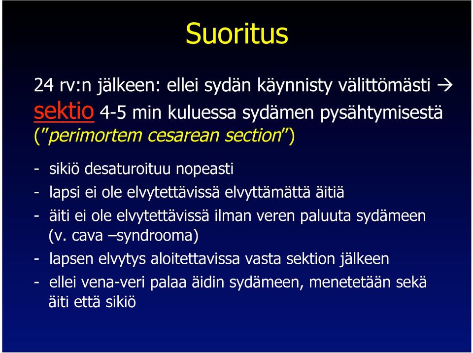 elvytettävissä elvyttämättä äitiä - äiti ei ole elvytettävissä ilman veren paluuta sydämeen (v.