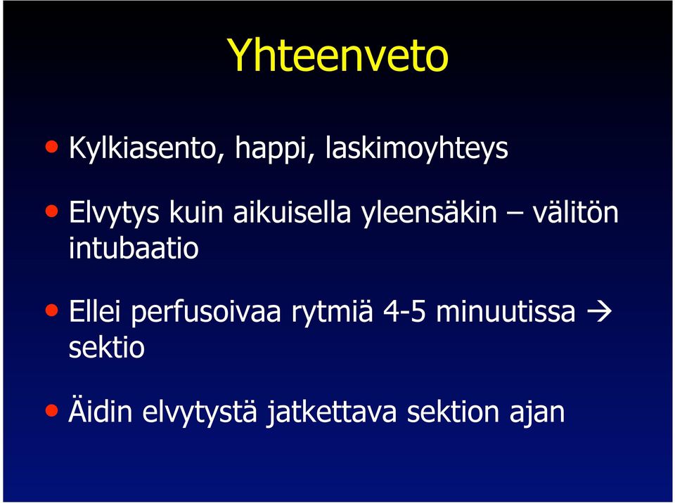 intubaatio Ellei perfusoivaa rytmiä 4-5