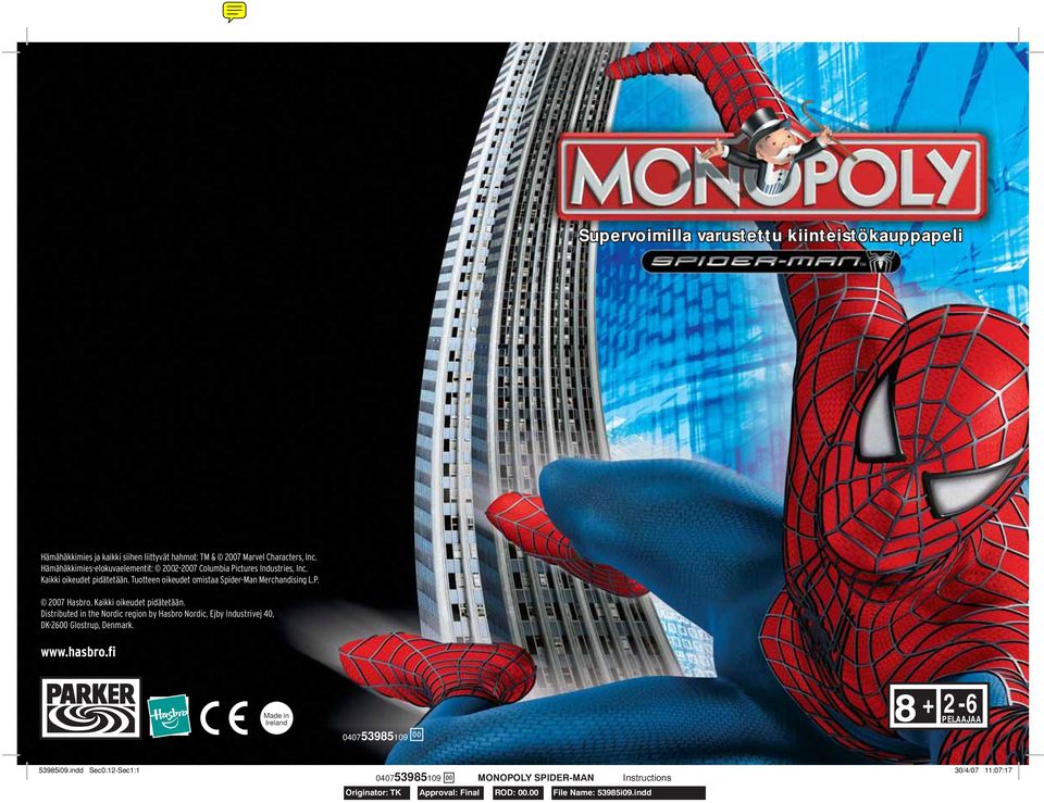 Tuotteen oikeudet omistaa Spider-Man Merchandising L.P. 2007 Hasbro. Kaikki oikeudet pidätetään.
