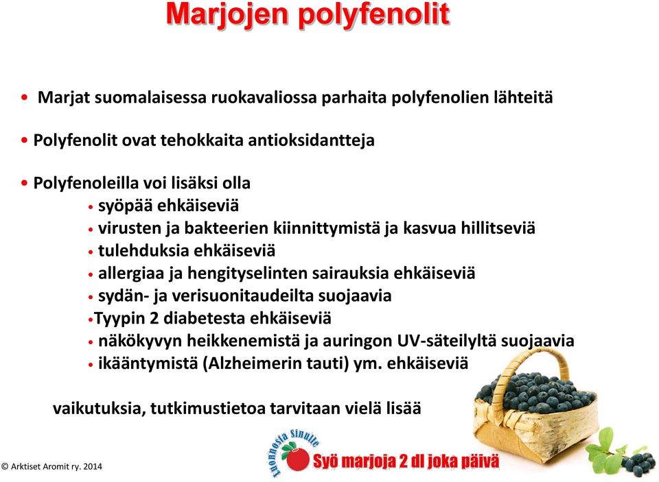 allergiaa ja hengityselinten sairauksia ehkäiseviä sydän- ja verisuonitaudeilta suojaavia Tyypin 2 diabetesta ehkäiseviä näkökyvyn