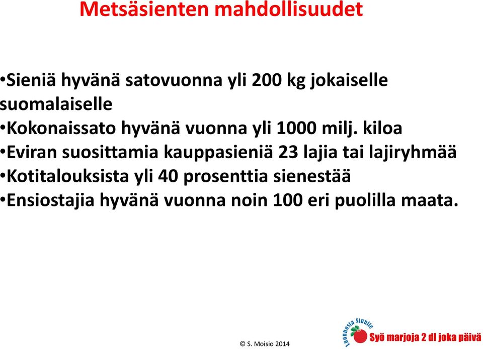 kiloa Eviran suosittamia kauppasieniä 23 lajia tai lajiryhmää