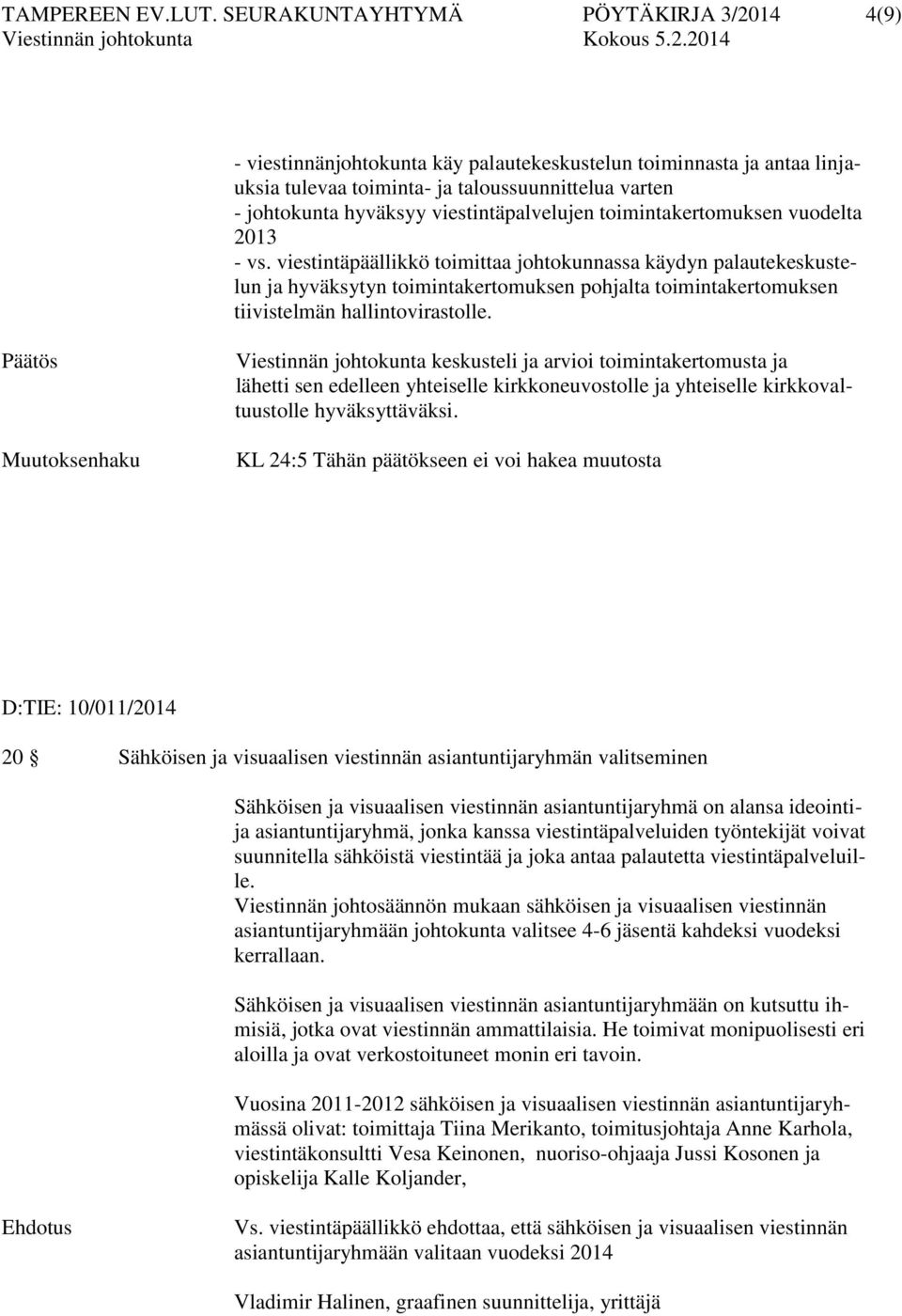 viestintäpalvelujen toimintakertomuksen vuodelta 2013 - vs.