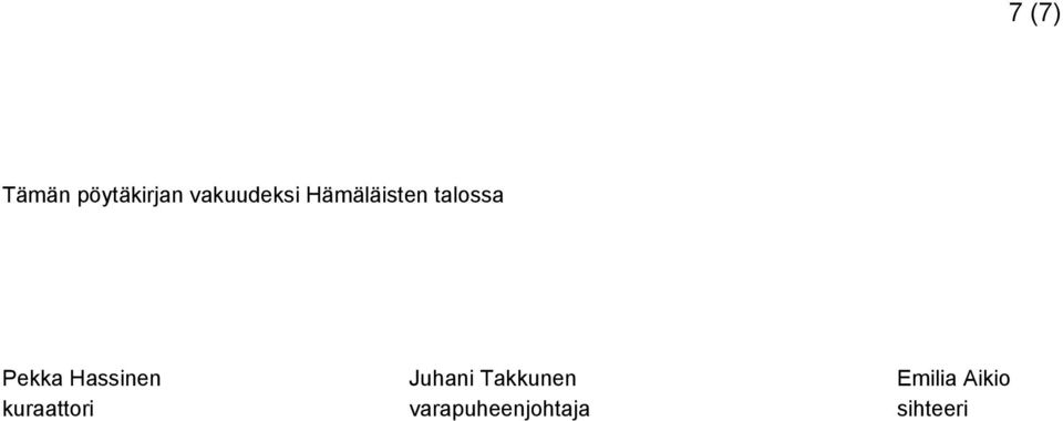 Pekka Hassinen Juhani Takkunen