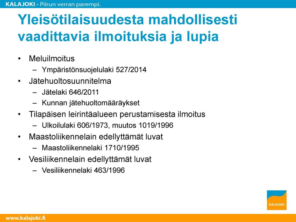 Tilapäisen leirintäalueen perustamisesta ilmoitus Ulkoilulaki 606/1973, muutos 1019/1996