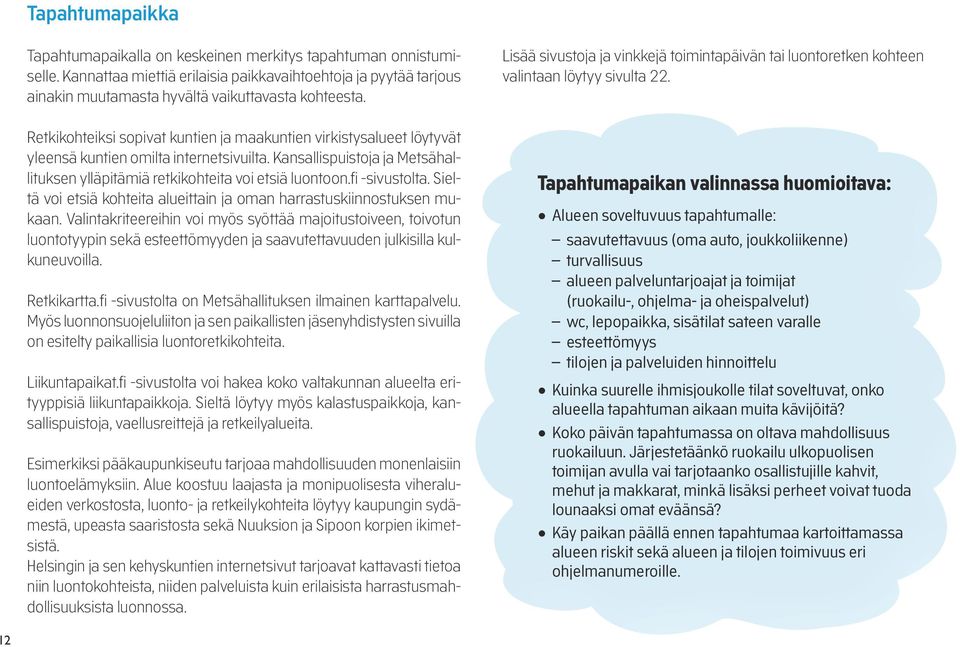 fi -sivustolta. Sieltä voi etsiä kohteita alueittain ja oman harrastuskiinnostuksen mukaan.