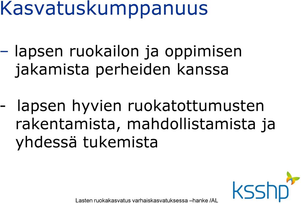 ruokatottumusten rakentamista, mahdollistamista ja