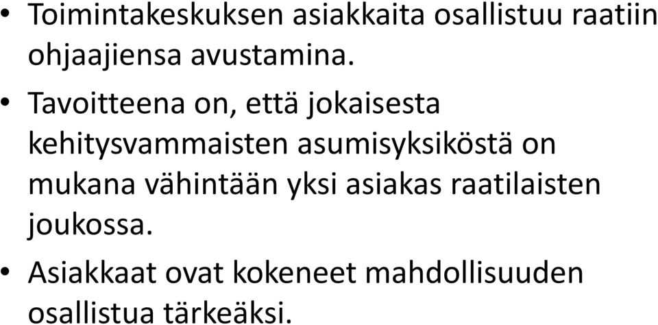 Tavoitteena on, että jokaisesta kehitysvammaisten