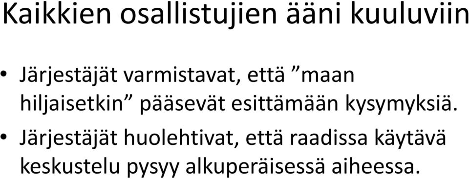 esittämään kysymyksiä.