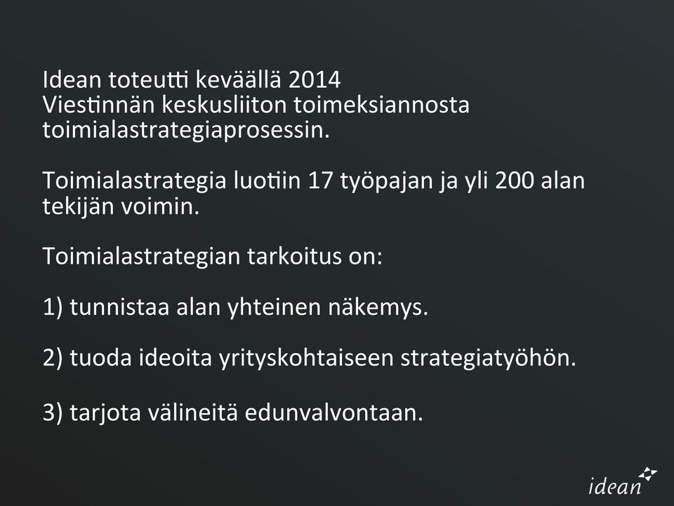 Toimialastrategia luokin 17 työpajan ja yli 200 alan tekijän voimin.