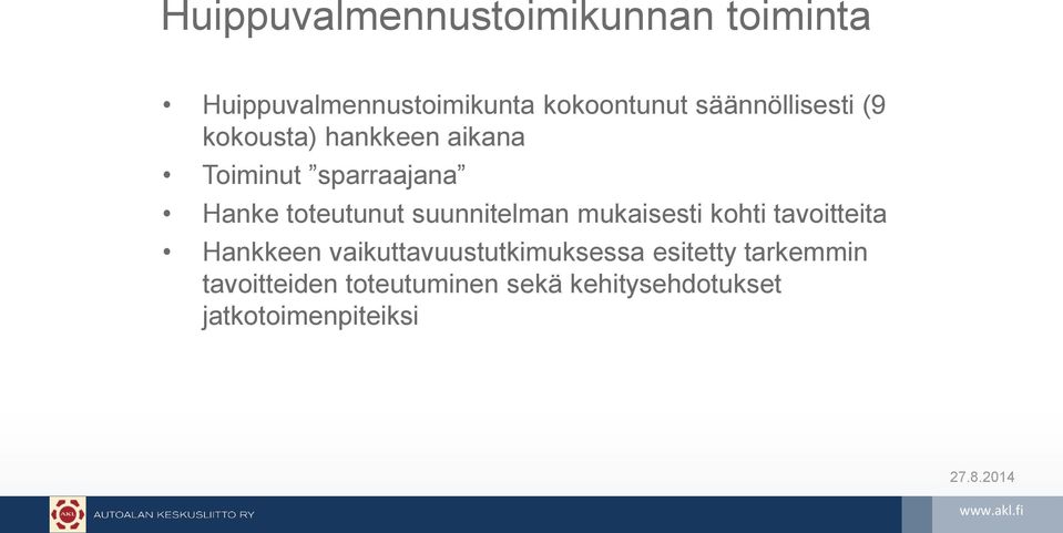 toteutunut suunnitelman mukaisesti kohti tavoitteita Hankkeen