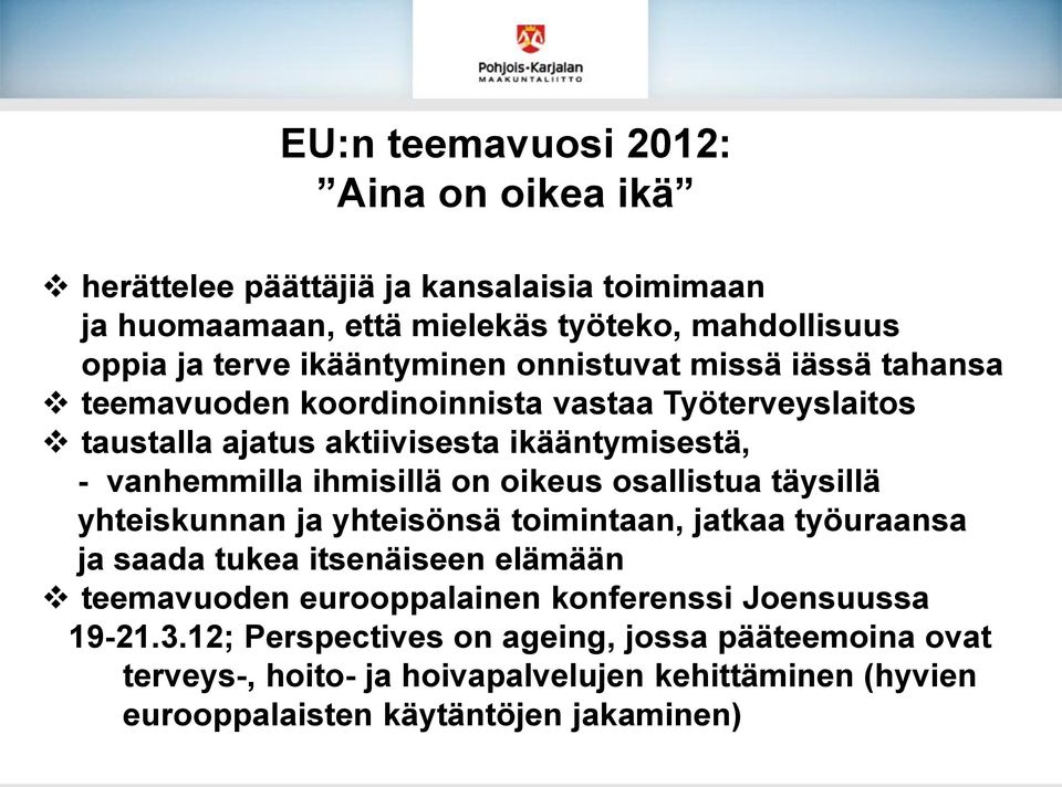 ihmisillä on oikeus osallistua täysillä yhteiskunnan.