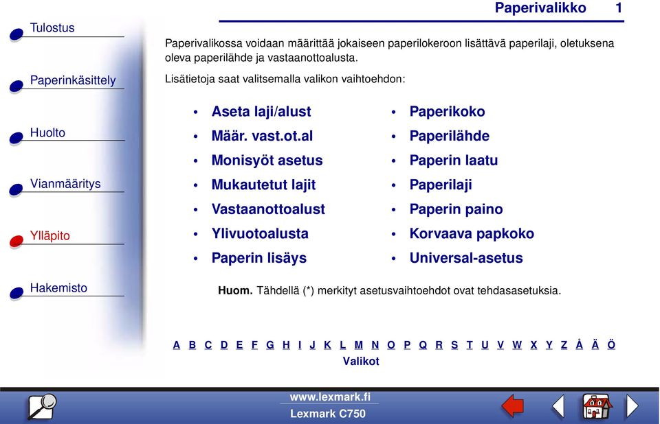 oalusta. Lisätietoja saat valitsemalla valikon vaihtoehdon: 1 Aseta laji/alust Määr. vast.ot.