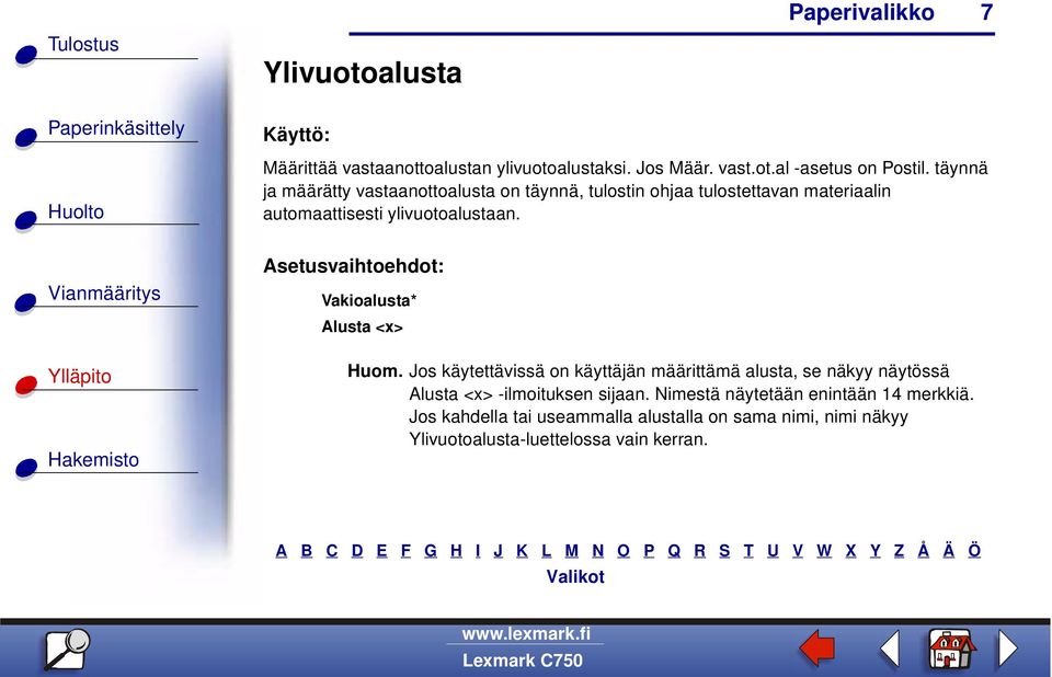 Vakioalusta* Alusta <x> Huom.