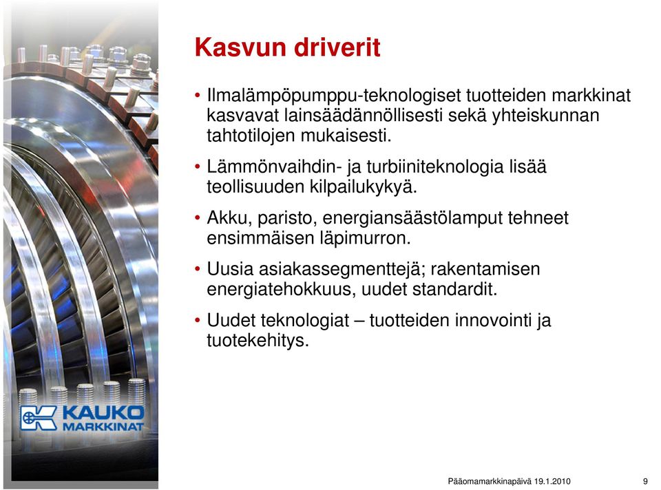 Akku, paristo, energiansäästölamput tehneet ensimmäisen läpimurron.