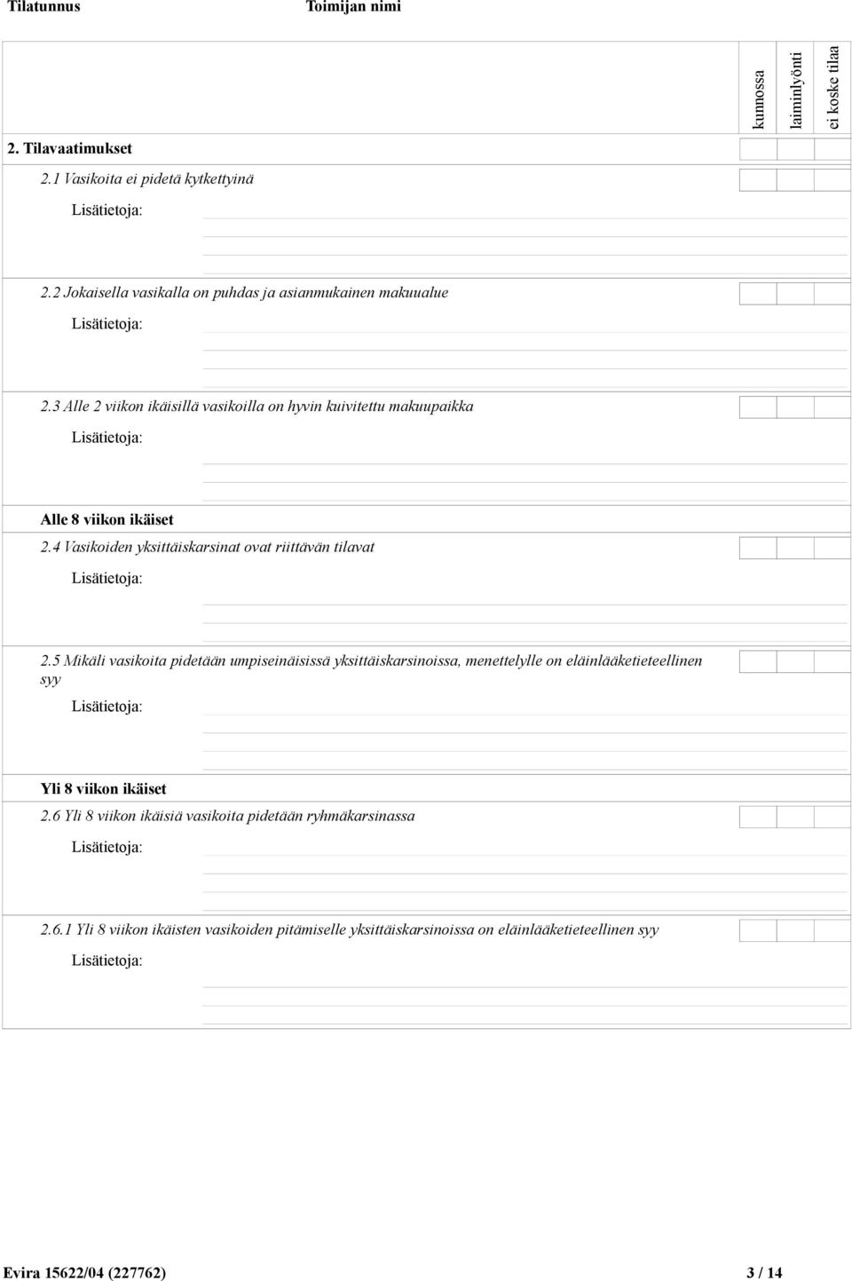 4 Vasikoiden yksittäiskarsinat ovat riittävän tilavat 2.