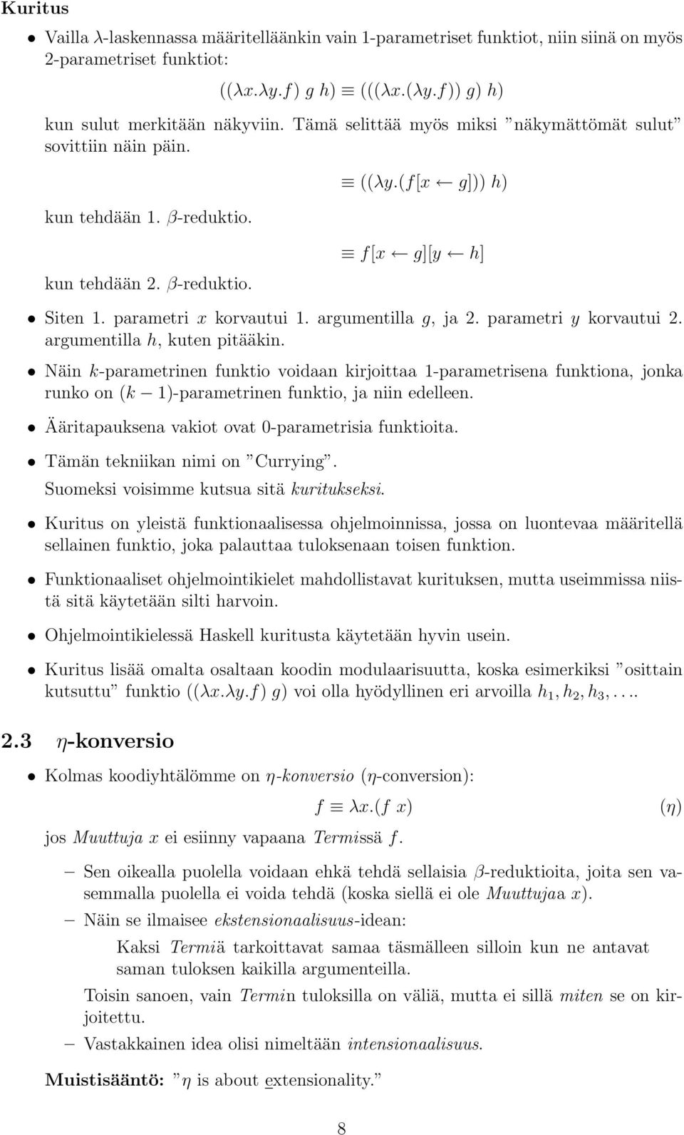 argumentilla g, ja 2. parametri y korvautui 2. argumentilla h, kuten pitääkin.