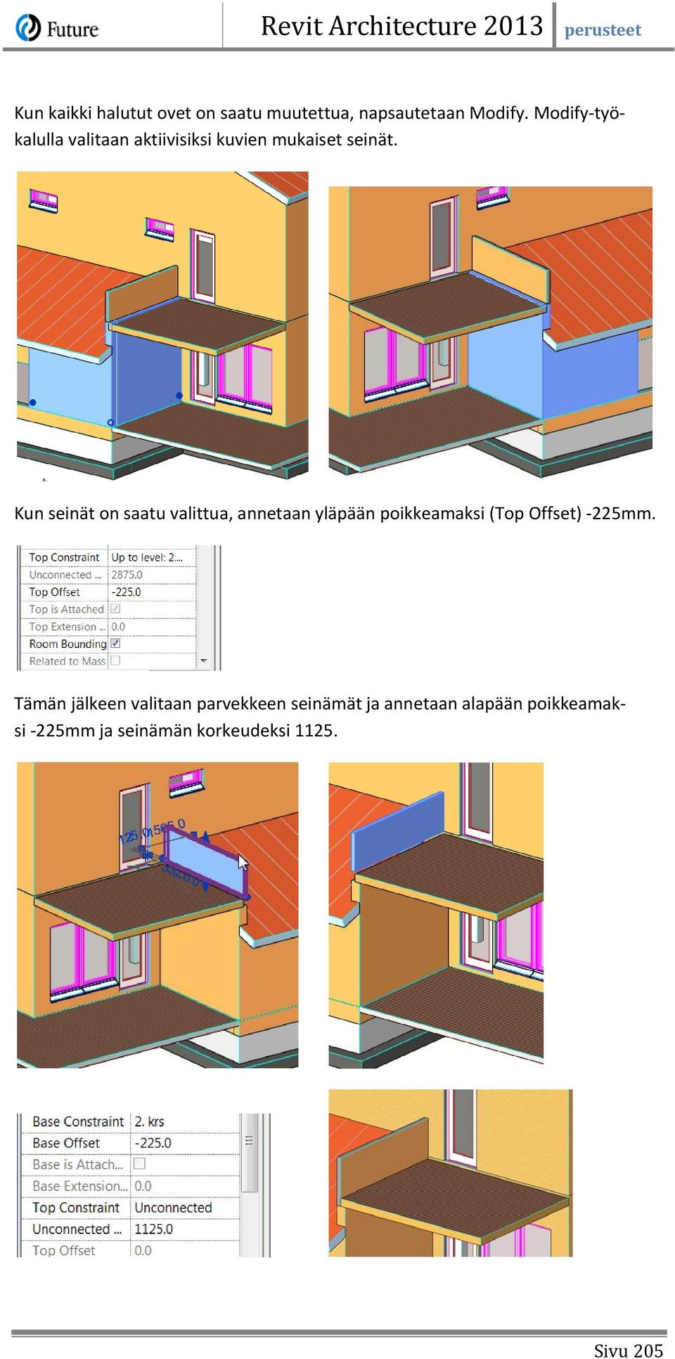 Kun seinät on saatu valittua, annetaan yläpään poikkeamaksi (Top Offset) -225mm.