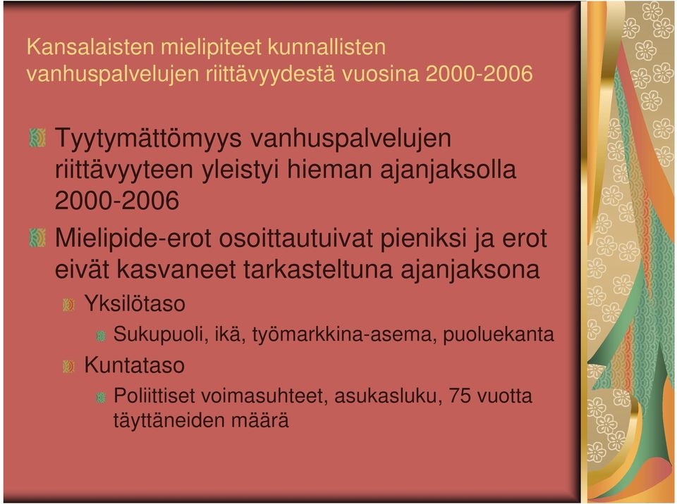 Mielipide-erot osoittautuivat pieniksi ja erot eivät kasvaneet tarkasteltuna ajanjaksona