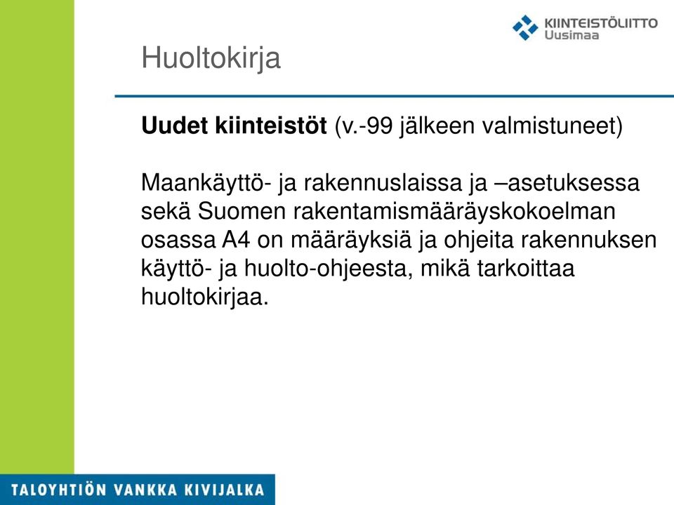 asetuksessa sekä Suomen rakentamismääräyskokoelman osassa A4