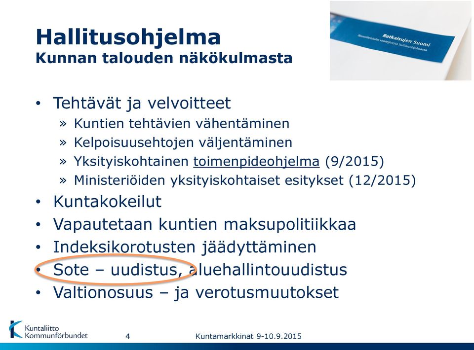 Ministeriöiden yksityiskohtaiset esitykset (12/2015) Kuntakokeilut Vapautetaan kuntien