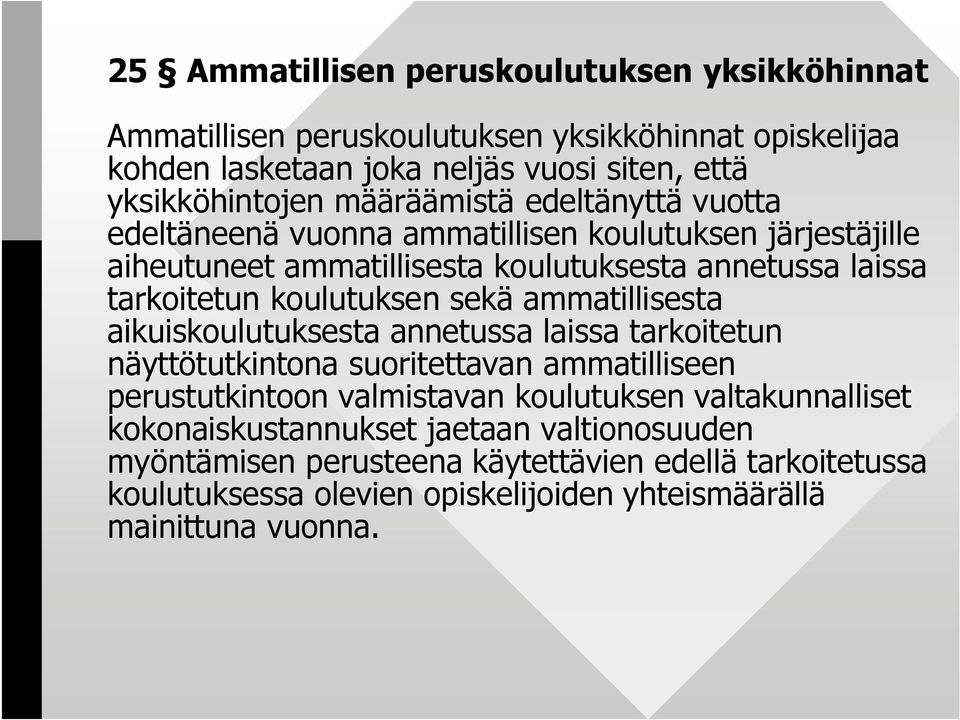 koulutuksen sekä ammatillisesta aikuiskoulutuksesta annetussa laissa tarkoitetun näyttötutkintona suoritettavan ammatilliseen perustutkintoon valmistavan koulutuksen