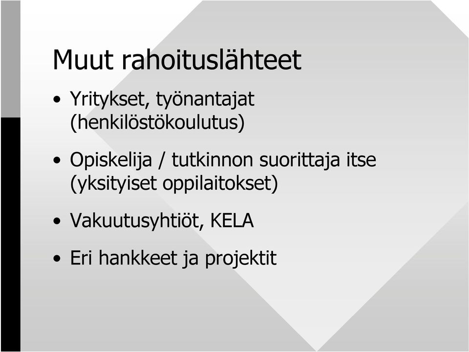 suorittaja itse (yksityiset oppilaitokset)