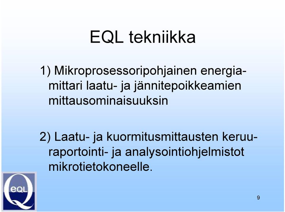 mittausominaisuuksin 2) Laatu- ja
