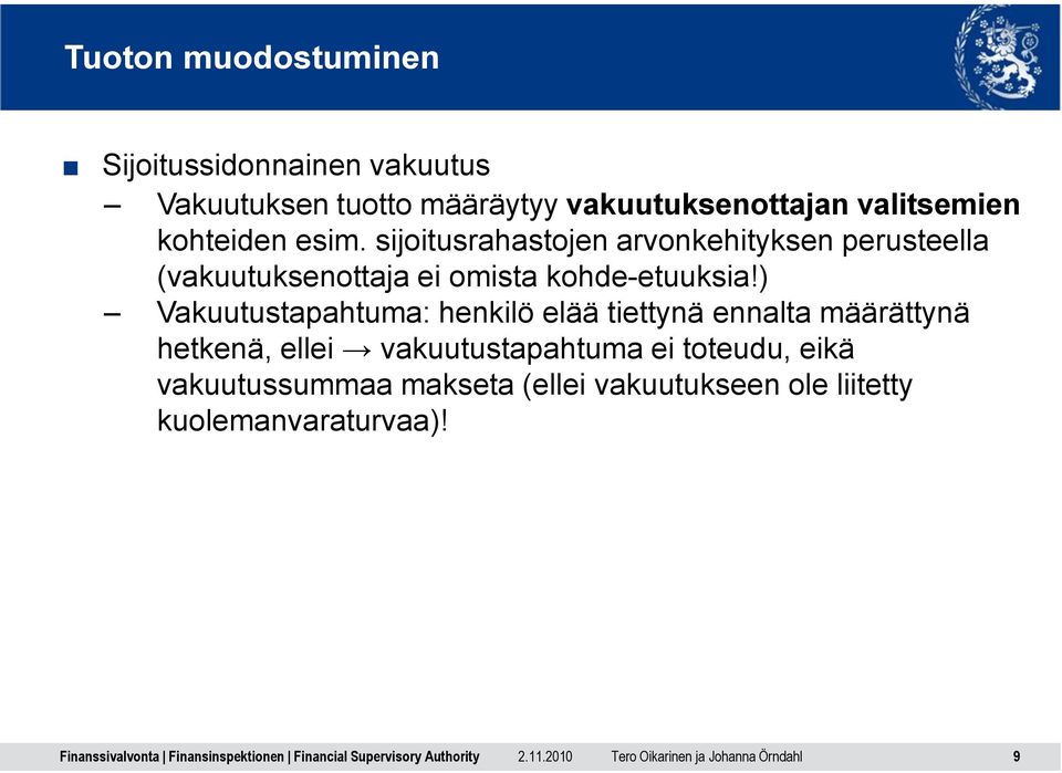 sijoitusrahastojen arvonkehityksen perusteella (vakuutuksenottaja ei omista kohde-etuuksia!