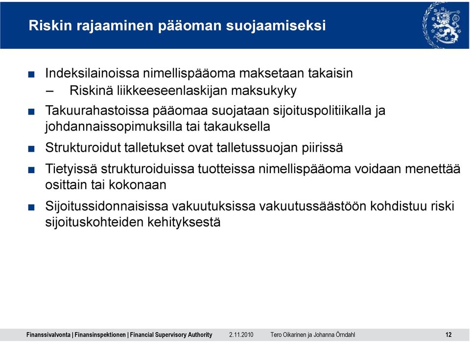 Strukturoidut talletukset ovat talletussuojan piirissä Tietyissä strukturoiduissa tuotteissa nimellispääoma voidaan