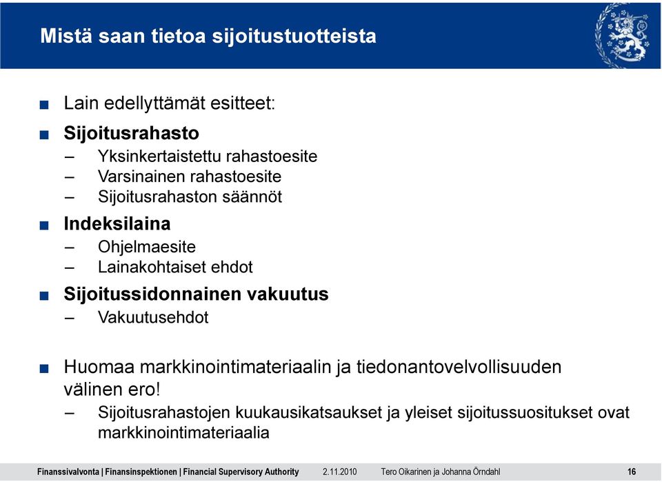 ehdot Sijoitussidonnainen vakuutus Vakuutusehdot Huomaa markkinointimateriaalin ja