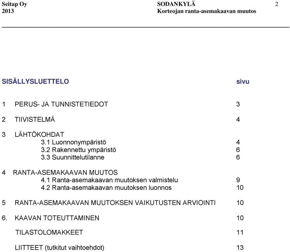 1 Ranta-asemakaavan muutoksen valmistelu 9 4.