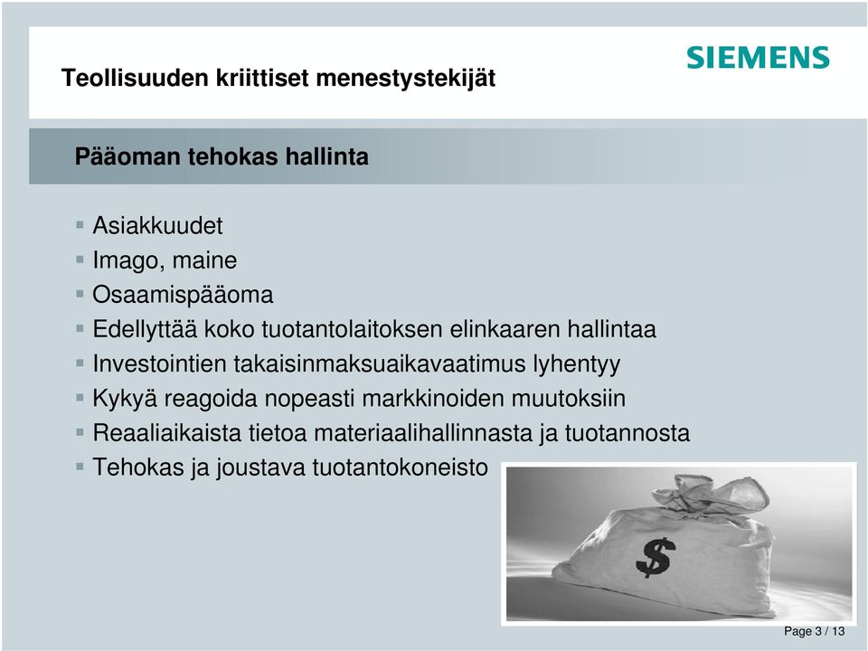 takaisinmaksuaikavaatimus lyhentyy Kykyä reagoida nopeasti markkinoiden muutoksiin