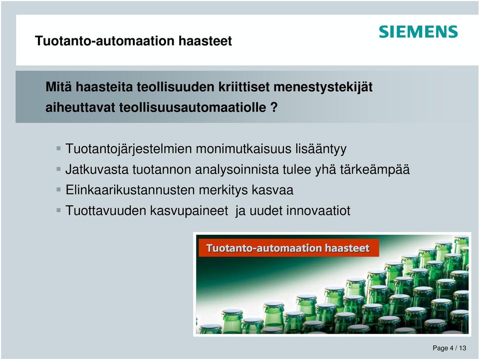 Tuotantojärjestelmien monimutkaisuus lisääntyy Jatkuvasta tuotannon analysoinnista tulee