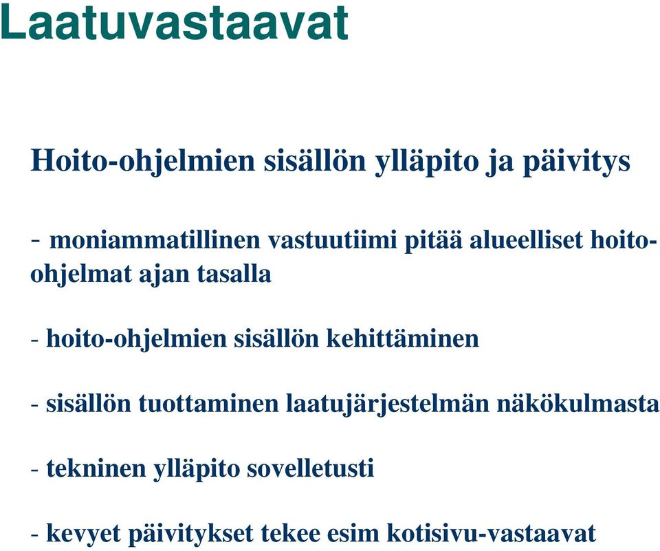 hoito-ohjelmien sisällön kehittäminen - sisällön tuottaminen laatujärjestelmän