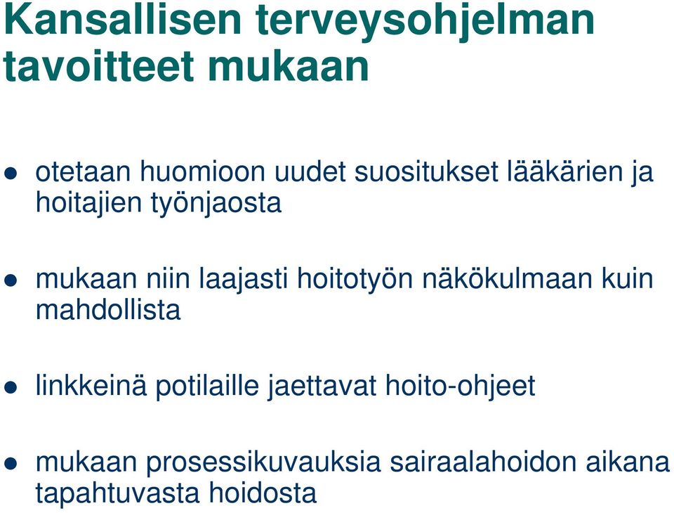 hoitotyön näkökulmaan kuin mahdollista linkkeinä potilaille jaettavat