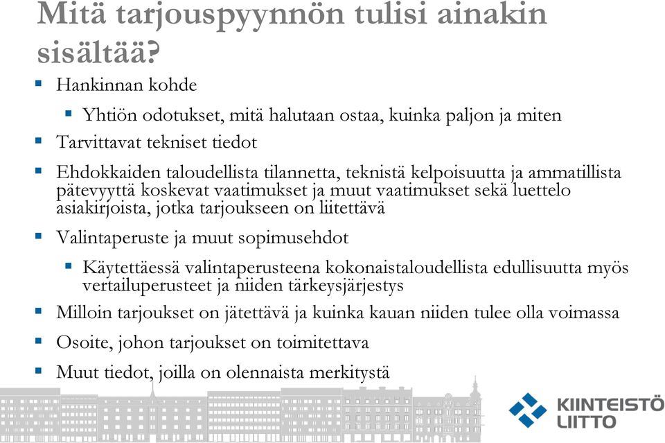 kelpoisuutta ja ammatillista pätevyyttä koskevat vaatimukset ja muut vaatimukset sekä luettelo asiakirjoista, jotka tarjoukseen on liitettävä Valintaperuste ja