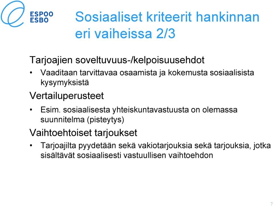 sosiaalisesta yhteiskuntavastuusta on olemassa suunnitelma (pisteytys) Vaihtoehtoiset tarjoukset