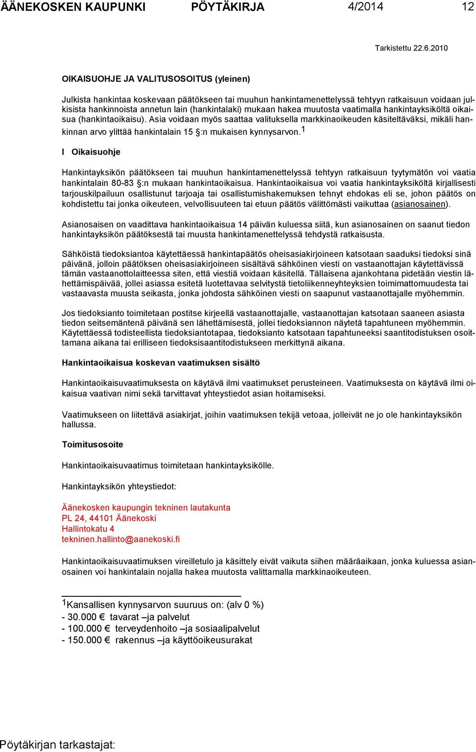 mukaan hakea muutosta vaa timalla hankintayksiköltä oikaisua (hankintaoikaisu).