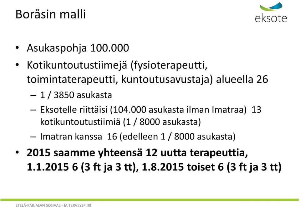 / 3850 asukasta Eksotelle riittäisi (104.