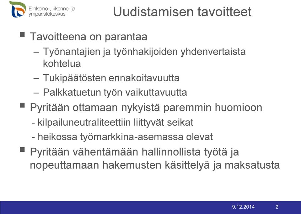 paremmin huomioon - kilpailuneutraliteettiin liittyvät seikat - heikossa työmarkkina-asemassa