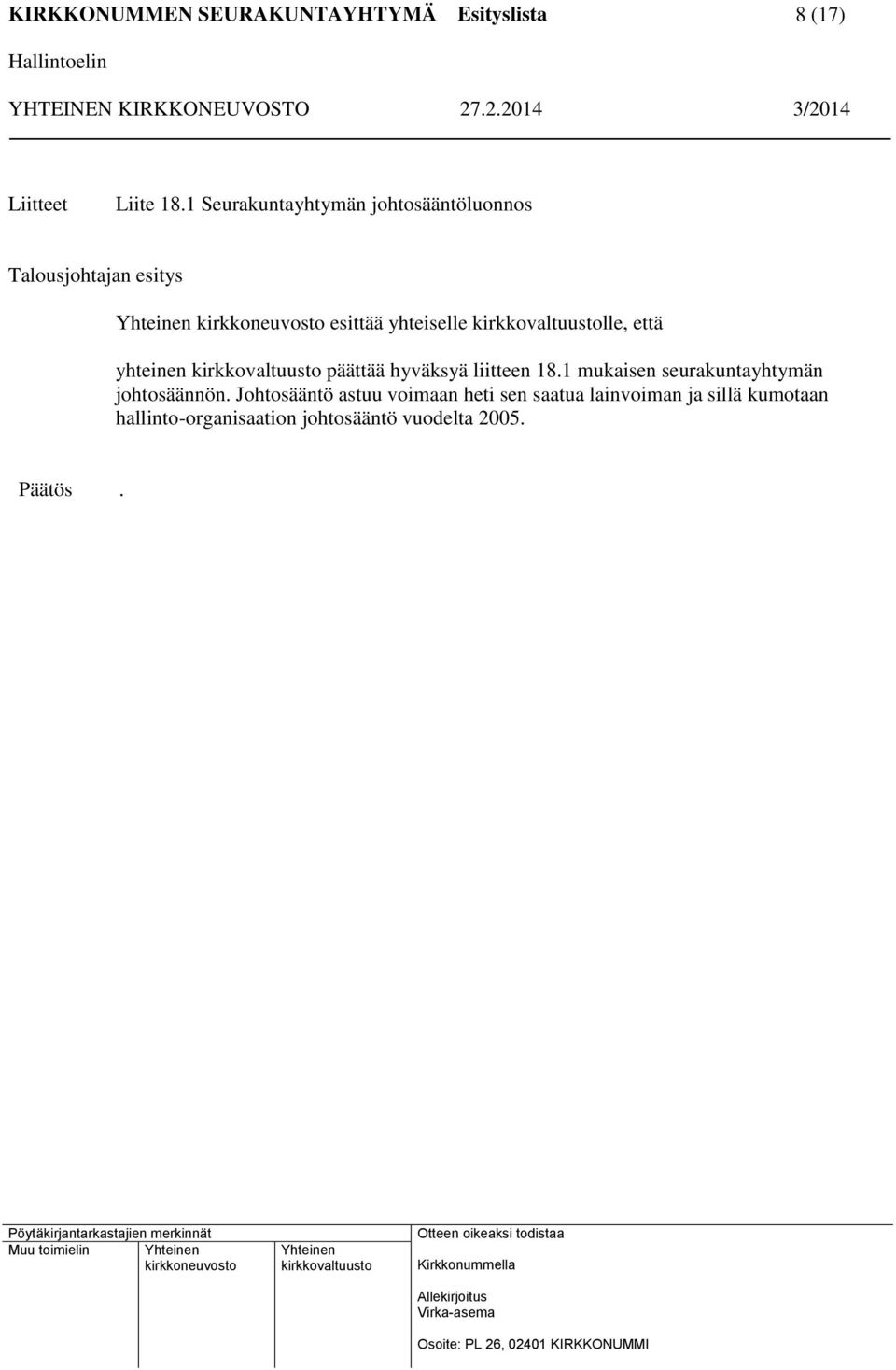 lle, että yhteinen päättää hyväksyä liitteen 18.