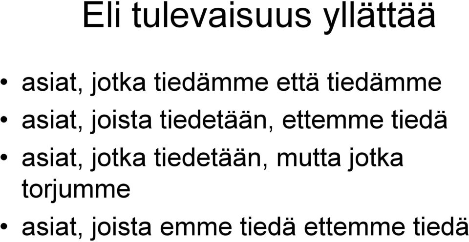 tiedetään, ettemme tiedä asiat, jotka