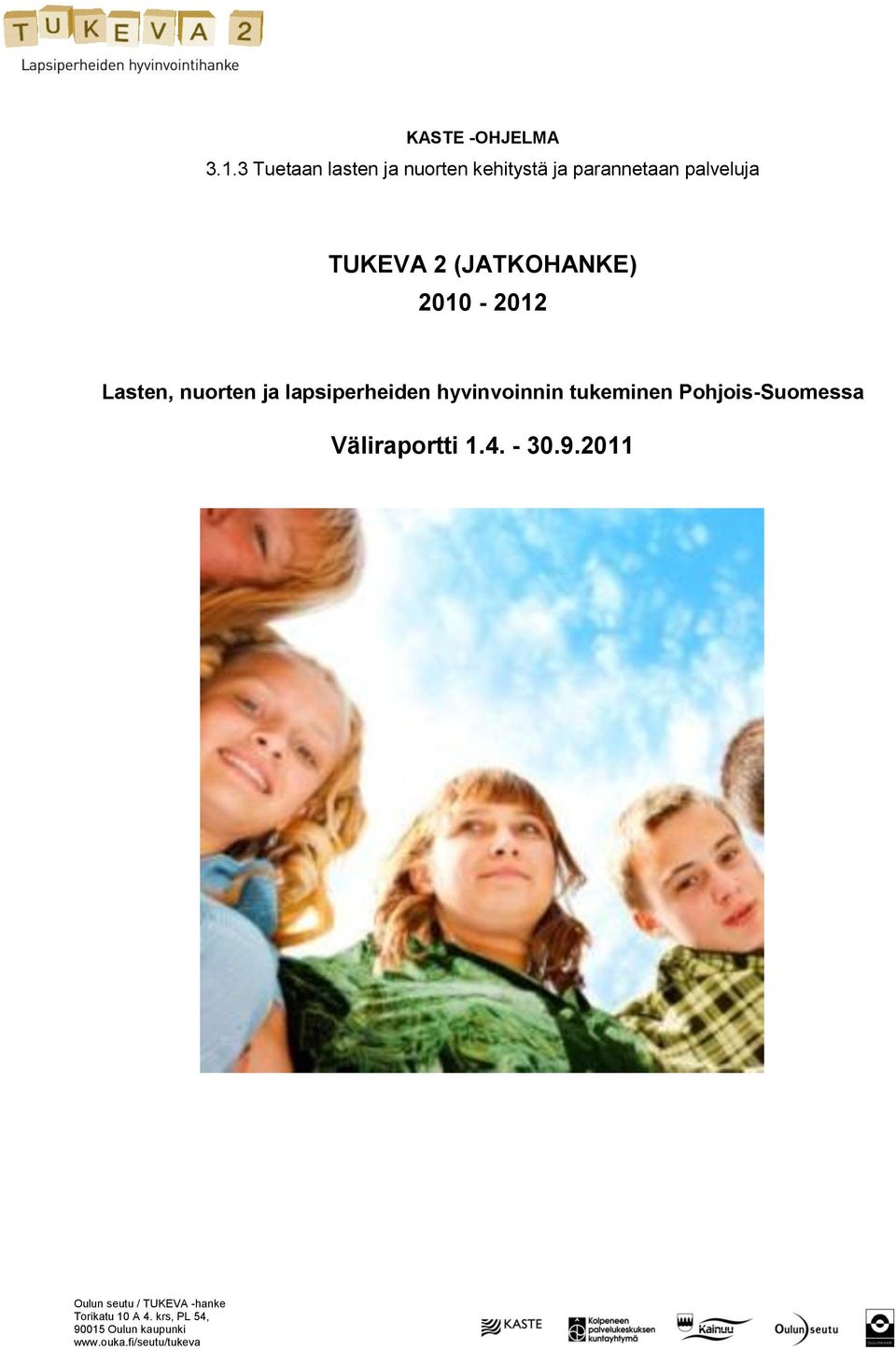 (JATKOHANKE) 2010-2012 Lasten, nuorten ja lapsiperheiden hyvinvoinnin tukeminen