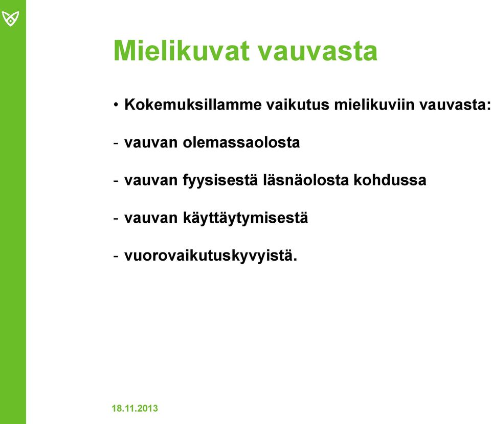 - vauvan fyysisestä läsnäolosta kohdussa -