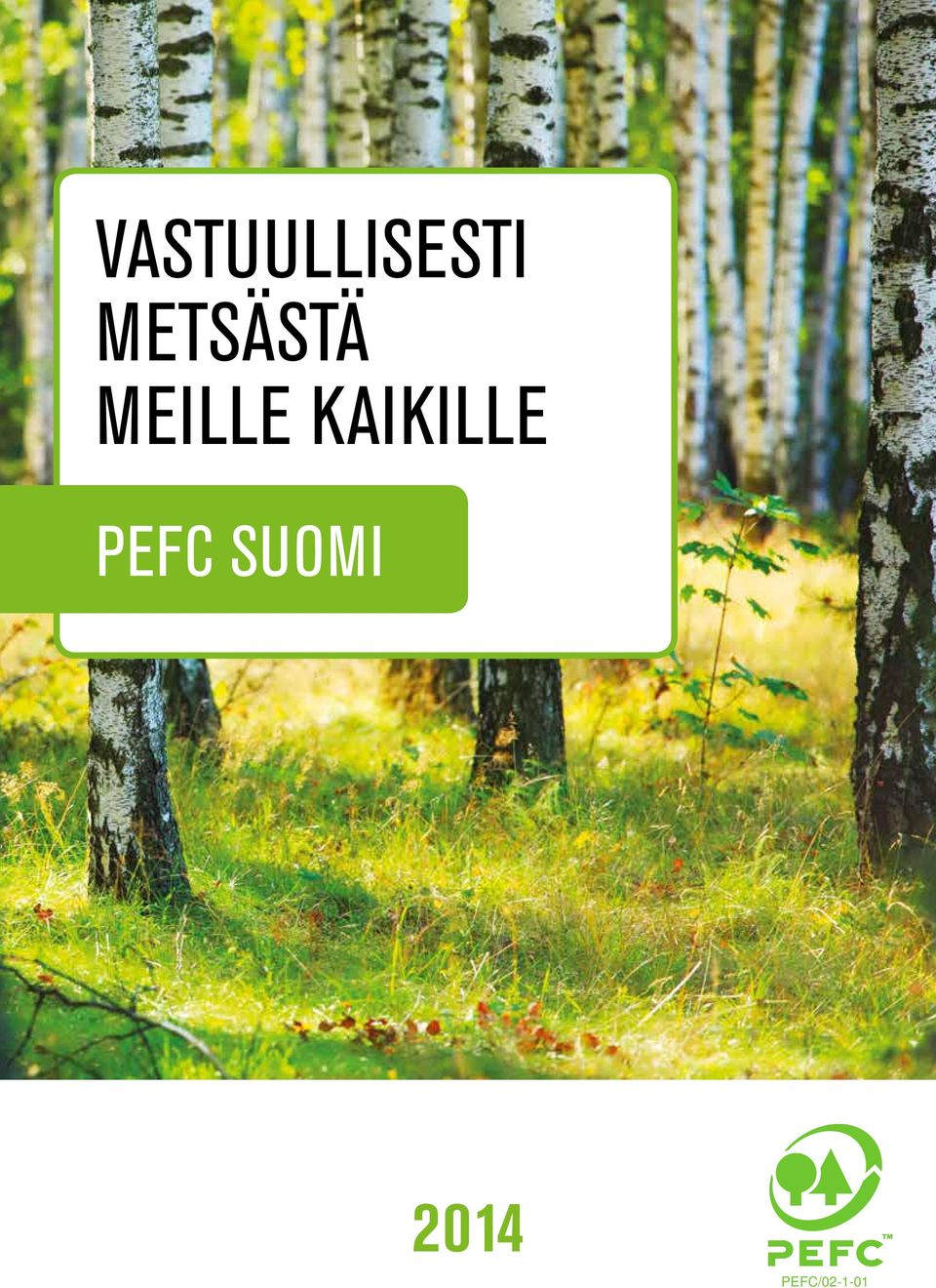 KAIKILLE PEFC