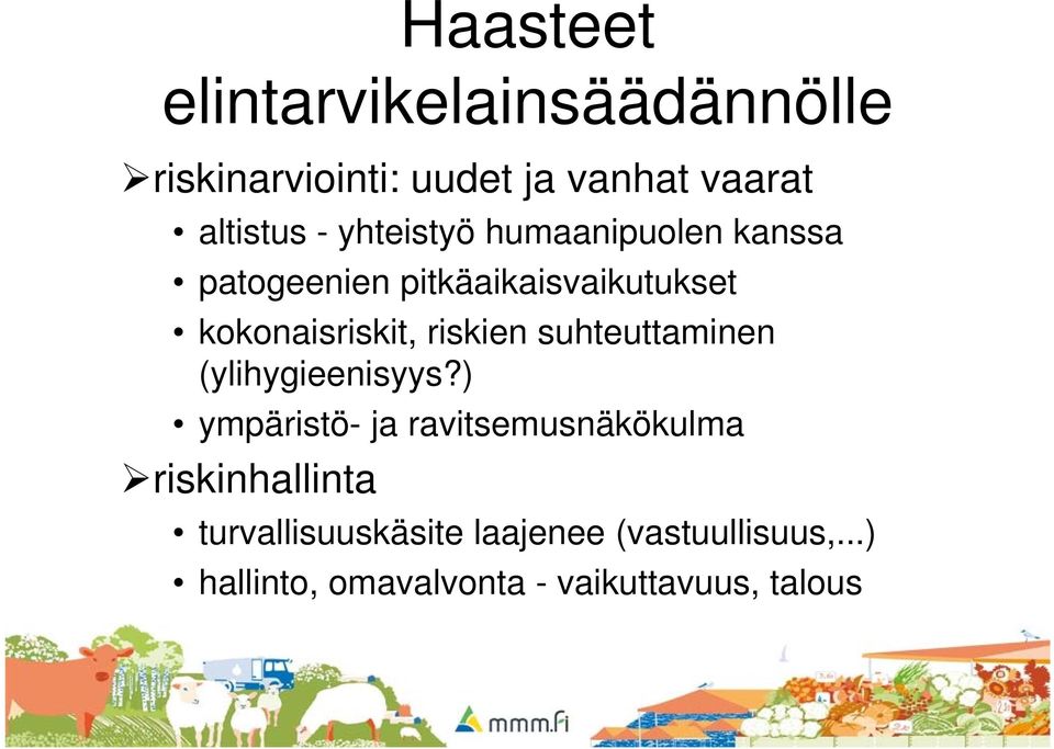 riskien suhteuttaminen (ylihygieenisyys?