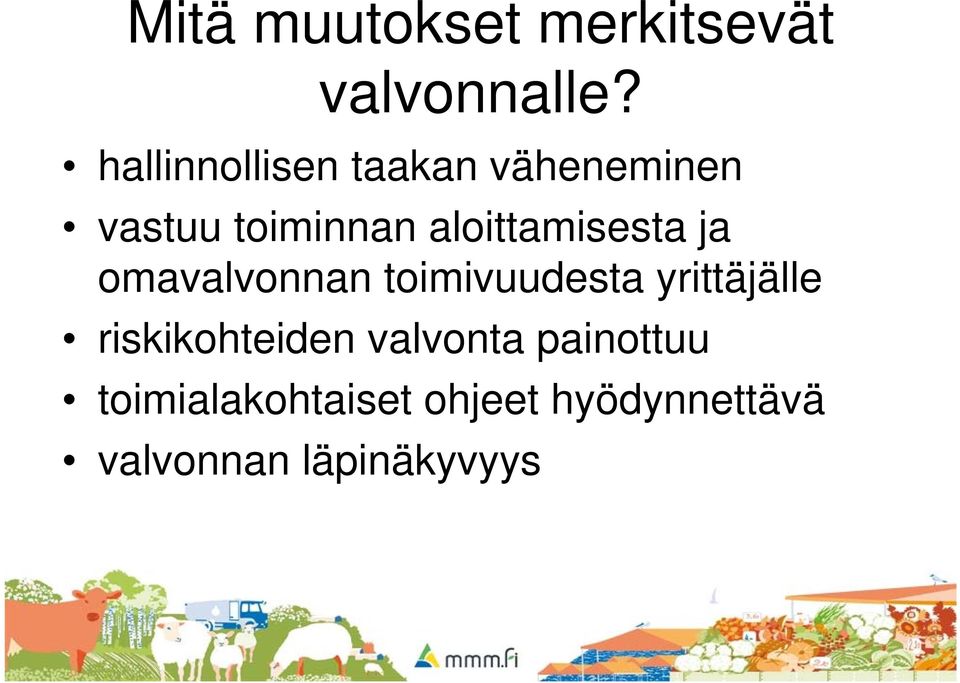 aloittamisesta ja omavalvonnan toimivuudesta yrittäjälle