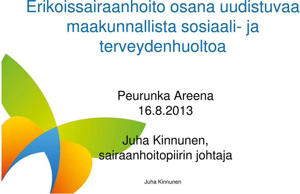 terveydenhuoltoa Peurunka Areena 16.8.