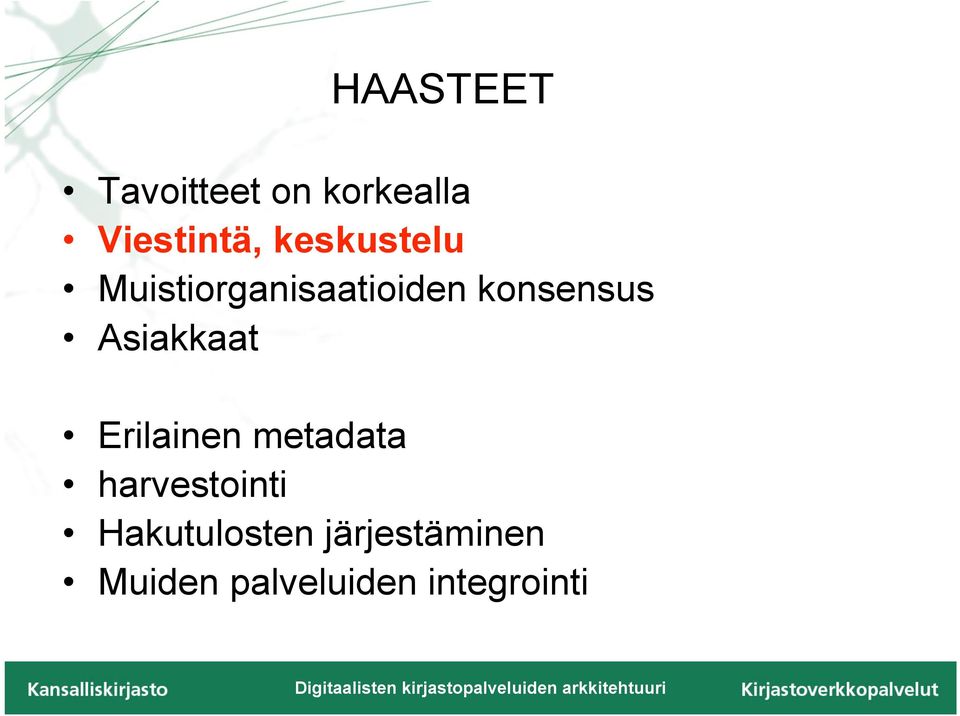 Asiakkaat Erilainen metadata harvestointi